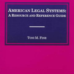GET KINDLE 📌 American Legal Systems: A Resource and Reference Guide by  Toni M. Fine