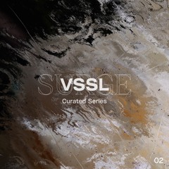 Surge Curated: #02 | VSSL