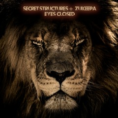 Secret Structures & ZuKeepa - Eyes Closed