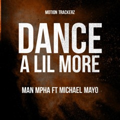 Dance A Lil More ft Michael Mayo