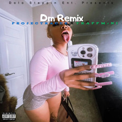 ProjectxTrappo Dm Remix