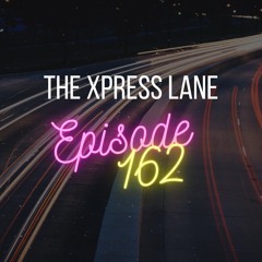 162 The Xpress Lane