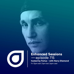 Enhanced Sessions 715 with Harry Diamond - Hosted by Farius