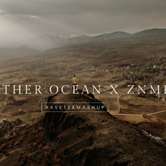 ZNMD x Father Ocean -Ravetek Mashup