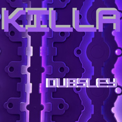 Killa - Dubsley