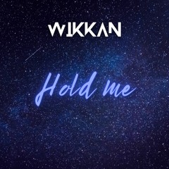 Wikkan - Hold Me