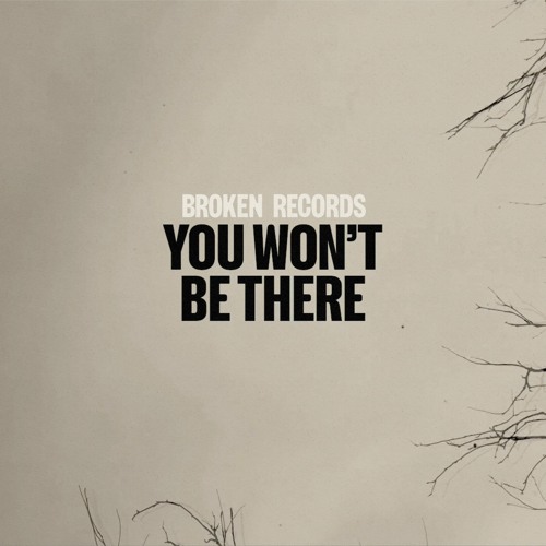 You Won't Be There