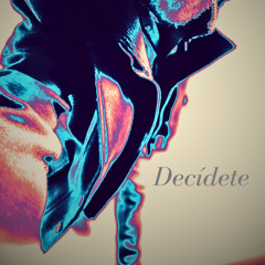 DECÍDETE