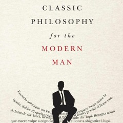 ⚡ PDF ⚡ Classic Philosophy for the Modern Man (Classics for the Modern