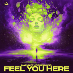 Feel You Here (feat. Josh Paulino)