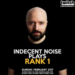 Indecent Noise Plays Rank 1 (21.02.21)