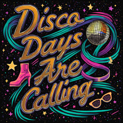 Disco Days Are Calling Extended Mix
