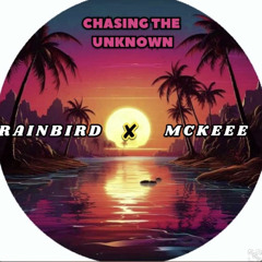 “Chasing the unknown” - RAINBIRD & MCKEE