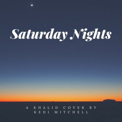Saturday nights - Khalid (cover)
