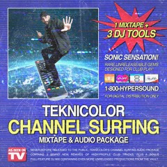 TEKNICOLOR • CHANNEL SURFING MIXTAPE