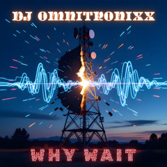 Why Wait