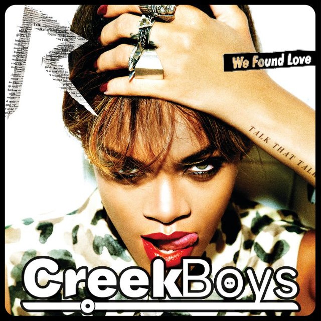 Stream Rihanna - We Found Love (ft. Calvin Harris) (CreekBoys