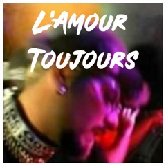 L'Amour Toujours [TEKK REMIX]