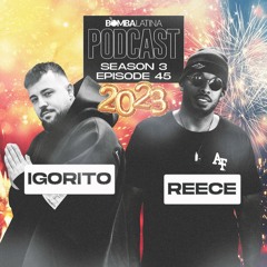 BL PODCAST 2022 • 45 • DJ IGORITO & MC REECE