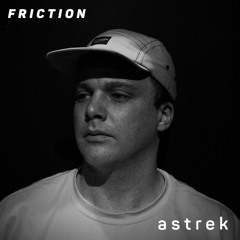 Friction // Proton Radio // Guest Mix: Astrek [Sept 2023]