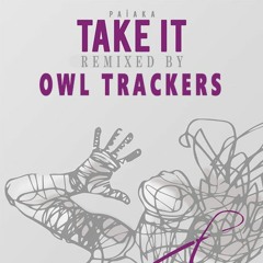 OWL TRACKERS X PAIAKA X Take It Remix
