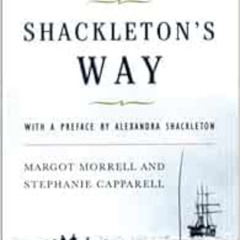 Read KINDLE 📫 Shackleton's Way: Leadership Lessons from the Great Antarctic Explorer