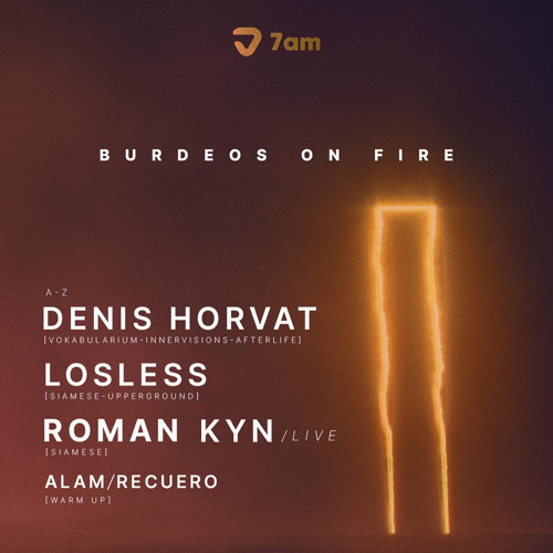 Live at Burdeos On Fire  pres. Denis Horvat, Roman Kyn & Losless by 7AM in Burdeos / B2B Alam