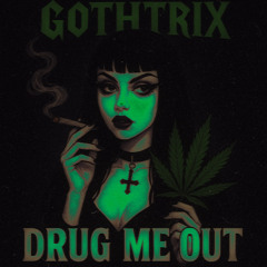 Drug Me Out