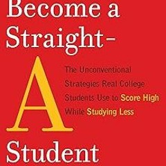 +# How to Become a Straight-A Student: The Unconventional Strategies Real College Students Use