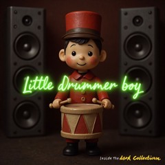 Little Drummer Boy (InsidetheDark Edit)