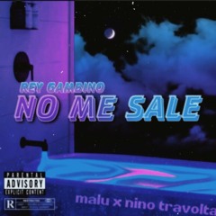 NO ME SALE - REY GAMBINO   (PROD.NINOTRAVOLTA/BEAT.MALU)