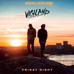 Vigiland - Friday Night (Brayden Jaymz Remix)