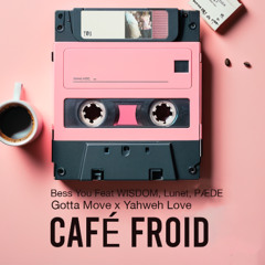 Gotta Move x Yahweh Love ( CAFÉ ☕ FROID MASHUP ) FREEDOWNLOAD