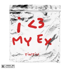 TINTIN- My Ex (Snippet)