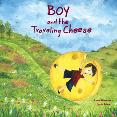 [Free] KINDLE 💚 Boy and the Traveling Cheese by  Junia Wonders &  Divin Meir EBOOK E