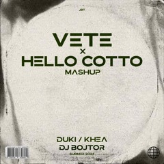 Vete x Hello Cotto - Dj Bojtor Mashup (Free)