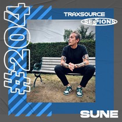 TRAXSOURCE LIVE! Sessions #204 - Sune