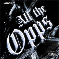 Hotboii - All The Opps