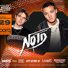 NOTD Direct Support @ Parq Nightclub, San Diego 9/29/23
