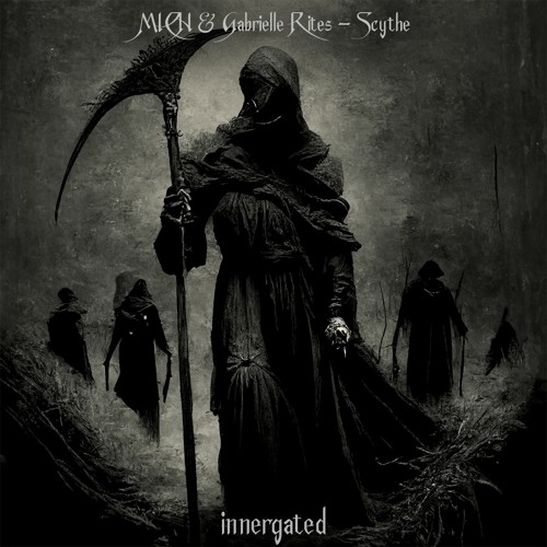 MICH & Gabrielle Rites - Scythe [INNERGATED EP]