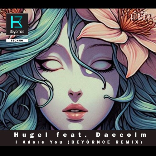 Hugel feat. Daecolm - I Adore You (Bejornce Remix)