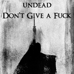Don't Give a Fuck