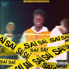 Saï Saï(Ft.Troizess Rebel x Silansi Ay)