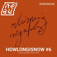 HOWLONGISNOW #6 - Launaea