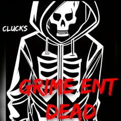 Grime Ent Dead.