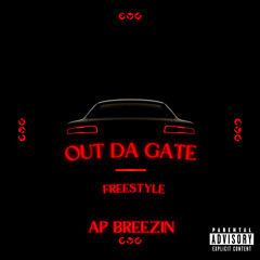 AP BREEZIN  - OUT DA GATE (FREESTYLE)