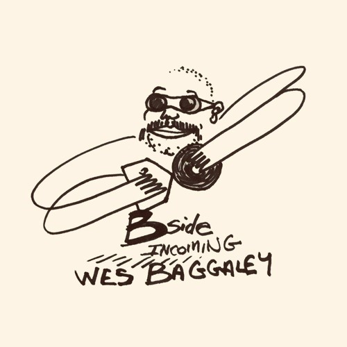 Bside Incoming: Wes Baggaley