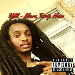 YM - MORE DRIP NOW