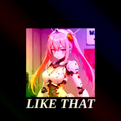 LIKE THAT