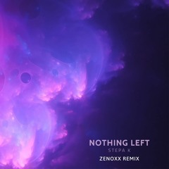 Stepa K & Andfindsen - Nothing Left (Remix)